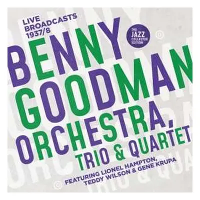 2CD Benny Goodman: Benny Goodman Orchestra, Trio & Quartet: Live Broadcasts 1937 - 1938