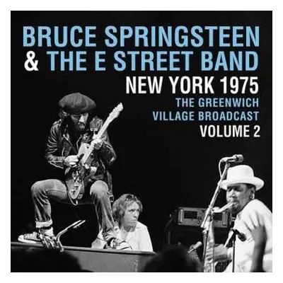 2LP Bruce Springsteen & The E-Street Band: New York 1975 - The Greenwich Village Broadcast Vol. 