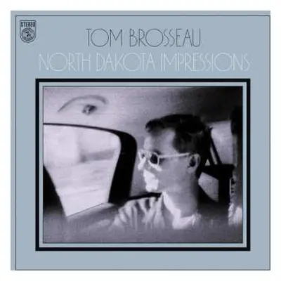 LP Tom Brosseau: North Dakota Impressions