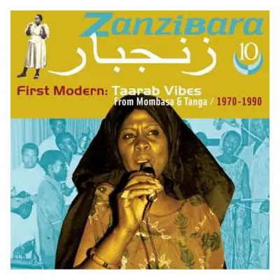 CD Various: زنجبار = Zanzibara 10: First Modern, Taarab Vibes From Mombasa & Tanga, 1970-1990