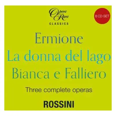 8CD Gioacchino Rossini: Ermione - La Donna Del Lago - Bianca E Falliero. Three Complete Operas L