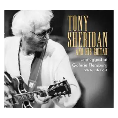 2CD Tony Sheridan: Unplugged At Galerie Flensburg