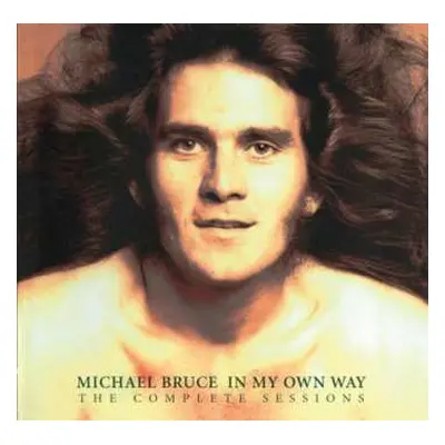 2CD Michael Bruce: In My Own Way (The Complete Sessions)