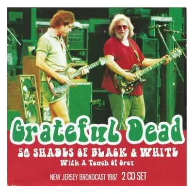 2CD The Grateful Dead: 50 Shades Of Black & White