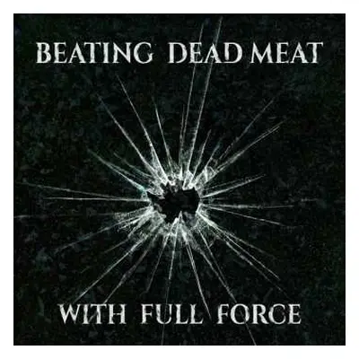 CD Beating Dead Meat: With Full Force