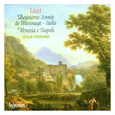 CD Franz Liszt: Deuxième Année De Pèlerinage - Italie / Venezia E Napoli