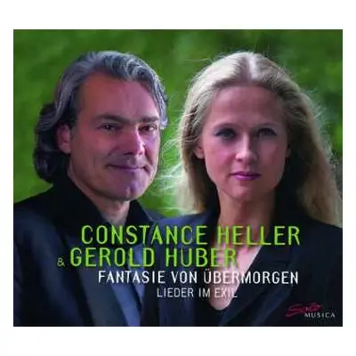 CD Gerold Huber: Fantasie Von Übermorgen. Lieder Im Exil