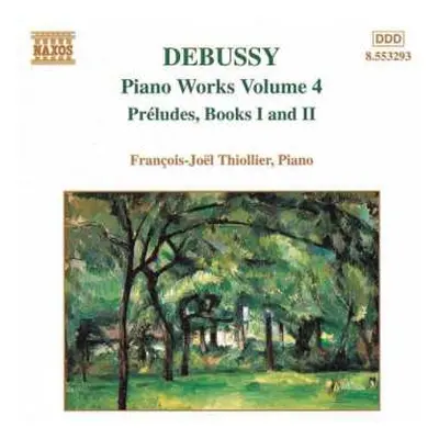 CD Claude Debussy: Piano Works Volume 4: Préludes, Books 1 And 2