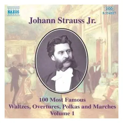 CD Johann Strauss Jr.: 100 Most Famous Waltzes, Overtures, Polkas And Marches Volume 1