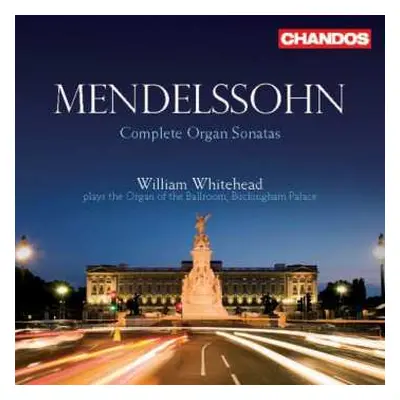 CD William Whitehead: Mendelssohn Complete Organ Sonatas