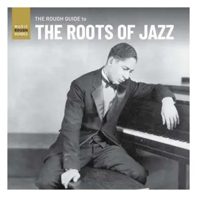 LP Various: The Rough Guide To The Roots Of Jazz