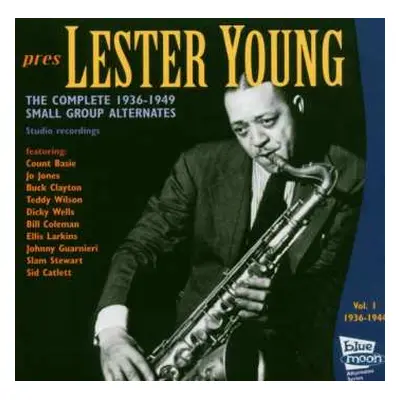 CD Lester Young: Pres - The Complete 1936-1949 Small Group Alternates Vol. 1 1936-1944