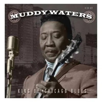 4CD/Box Set Muddy Waters: King Of Chicago Blues