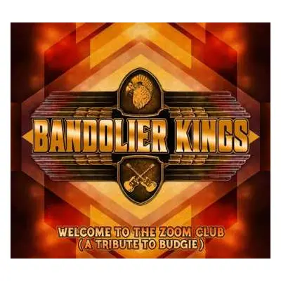 CD Bandolier Kings: Welcome To The Zoom Club (A Tribute To Budgie)