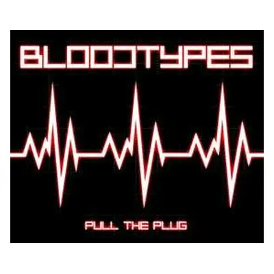 LP The Bloodtypes: Pull The Plug LTD