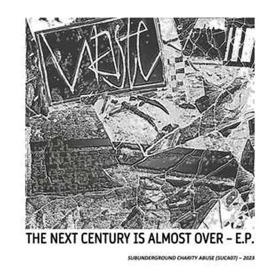 EP Waste: 7-next Century Is Almost Over - E.p.