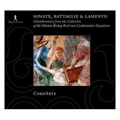 CD CordArte: Sonate, Battaglie & Lamento: Chambermusic From The Collection Of The Olmütz Bishop 