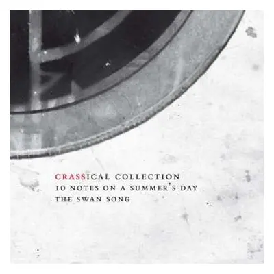 2CD Crass: Ten Notes On A Summer's Day - The Swansong (The Crassical Collection)