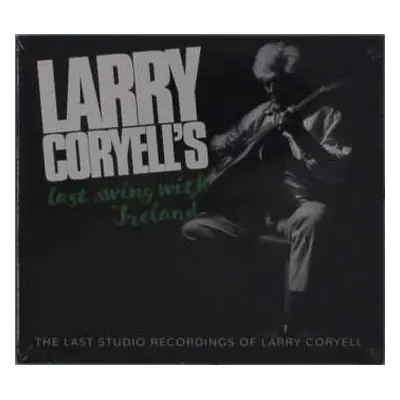 CD Larry Coryell: Larry Coryell’s Last Swing With Ireland