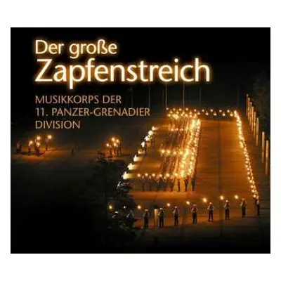 LP Musikkorps Der 11. Panzer-Grenadier-Division: Der Große Zapfenstreich / Großes Historisches M