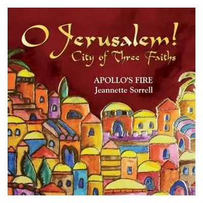 CD Apollo's Fire & Jeanette: O Jerusalem! City Of Three Faiths