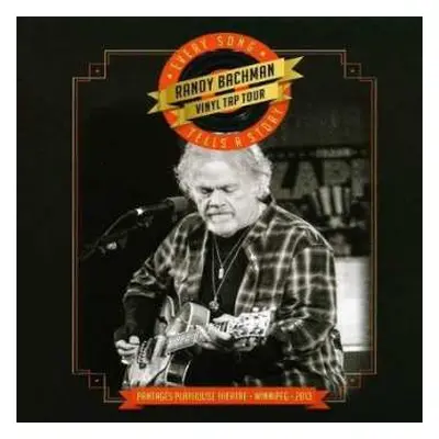 CD/DVD Randy Bachman: Every Song Tells A Story - Pantages Playhouse Theatre - Winnipeg - 2013