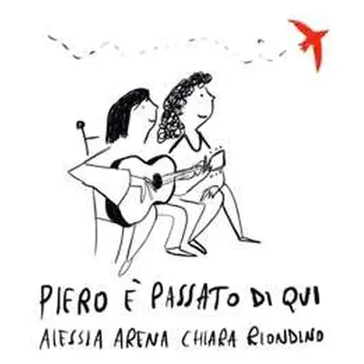 CD Alessia & Chiara R Arena: Piero A Passato Di Qui