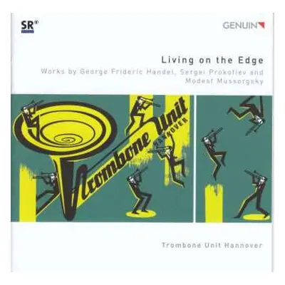 CD Trombone Unit Hannover: Living On The Edge: Works By George Frideric Handel, Sergei Prokofiev