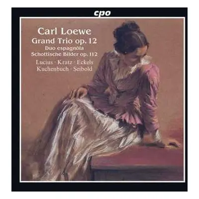 CD Carl Loewe: Grand Trio Op.12