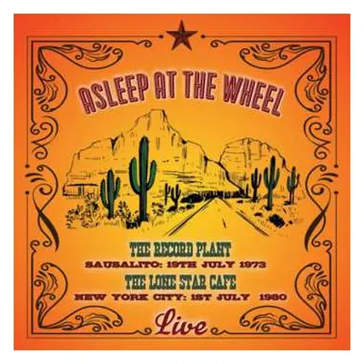 2CD Asleep At The Wheel: Live: The Record Plant Sausalito: 19th July 1973 The Lone Star Cafe: Ne