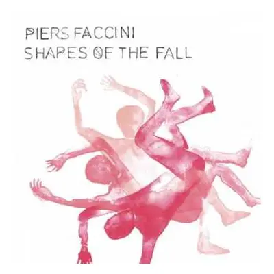 CD Piers Faccini: Shapes Of The Fall DIGI