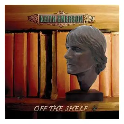 CD Keith Emerson: Off The Shelf