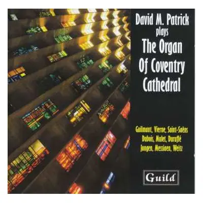 CD David M. Patrick: David M. Patrick Plays The Organ Of Coventry Cathedral