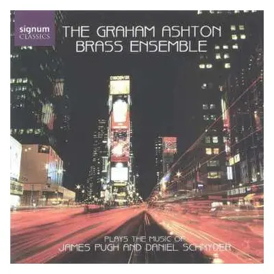 CD Graham Ashton Brass Ensemble: Plays The Music Of James Pugh And Daniel Schnyder