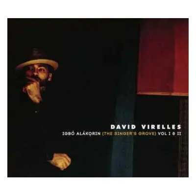 CD David Virelles: Igbó Alákọrin (The Singer's Grove) Vol I & II