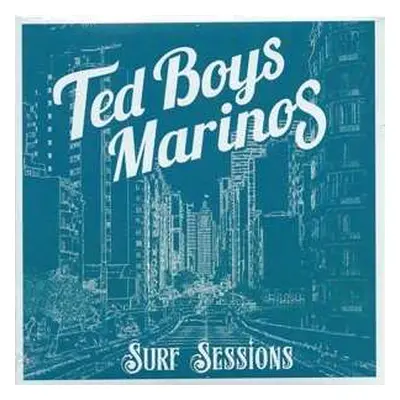 LP Ted Boys Marinos: Surf Sessions