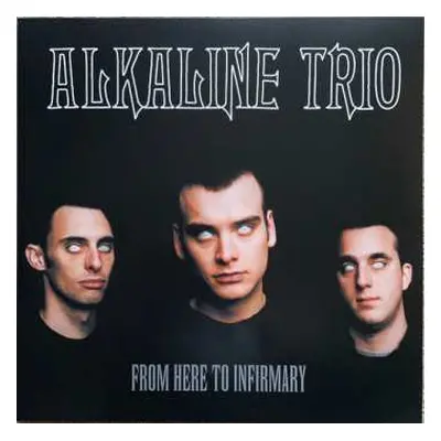 LP Alkaline Trio: From Here To Infirmary LTD | NUM