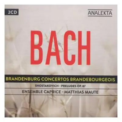 2CD Johann Sebastian Bach: Brandenburg Concertos Brandebourgeois / Preludes Op. 87