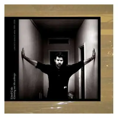 4CD/Box Set Lloyd Cole: Cleaning Out The Ashtrays (Collected B-Sides & Rarities 1989-2006)