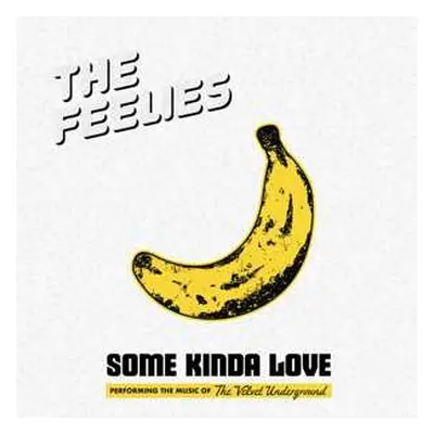 2LP The Feelies: Some Kinda Love: The Music Of The Velvet Undergrou