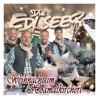 CD Die Edlseer: Weihnachten Im Hoamatkircherl