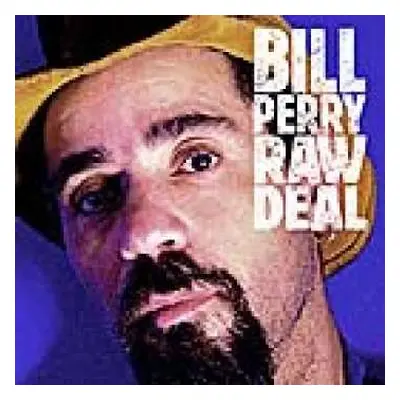 CD Bill Perry: Raw Deal