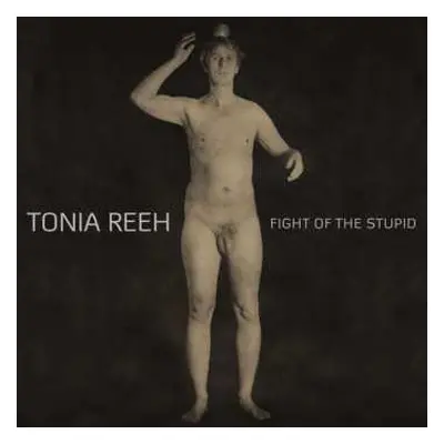 LP/CD Tonia Reeh: Fight Of The Stupid