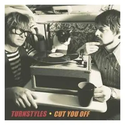 LP Turnstyles: Cut You Off