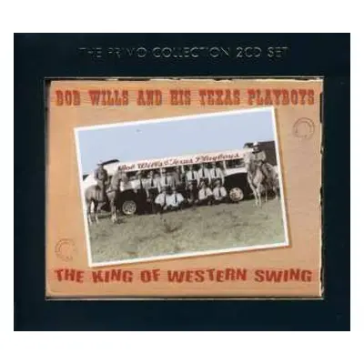 2CD Bob Wills & His Texas Playboys: The King Of Western Swing