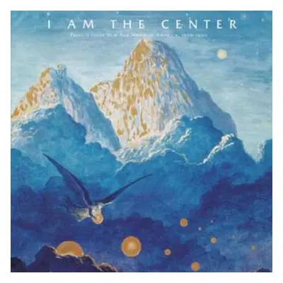 3LP Various: I Am The Center: Private Issue New Age Music In America, 1950-1990