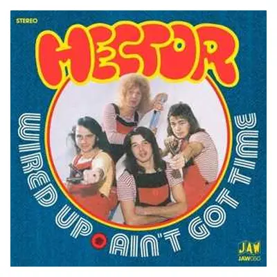 SP Hector: 7-wired Up/ain't Got Time