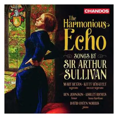 2CD Arthur Sullivan: Lieder - "the Harmonious Echo"