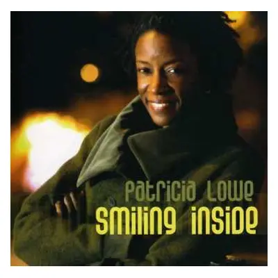 CD Patricia Lowe: Smiling Inside