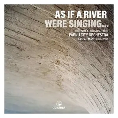 CD Alisson Kruusmaa: As If A River Were Singing…